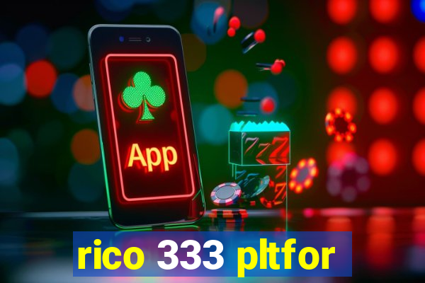 rico 333 pltfor